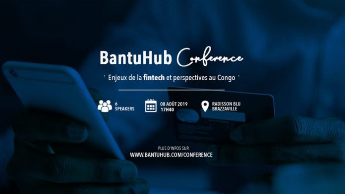 Congo Brazza : Le BantuHub Conference expose les opportunités de la Fintech