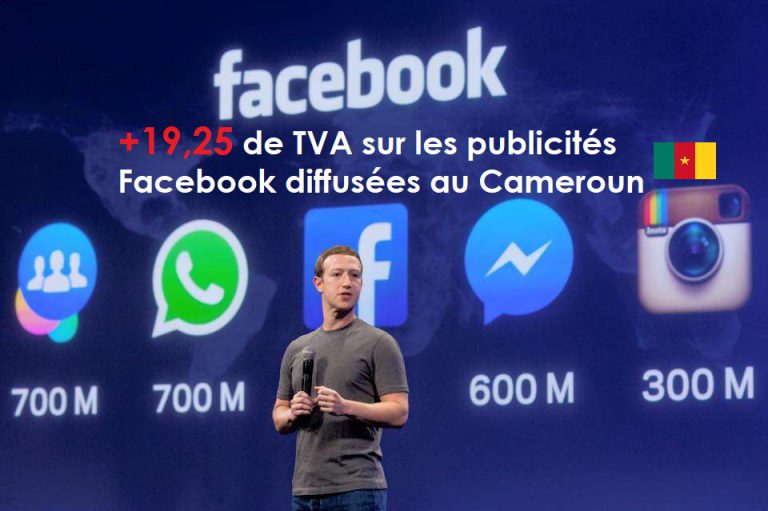 Dès le 01er octobre 2020, Facebook va imposer à ses abonnés la TVA de 19,25% sur la vente des publicités au Cameroun