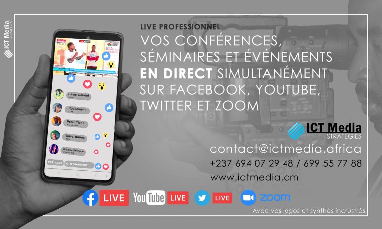 Cameroun : ICT Media STRATEGIES offre les services de Streaming/Live sur Facebook, Twitter et YouTube à Yaoundé et Douala