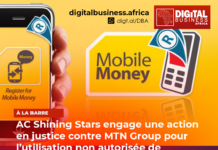 La société irlandaise AC Shining Stars engage une action judiciaire contre MTN Group et réclame 2 600 milliards de F.CFA pour l’utilisation non autorisée de la marque Mobile Money AC Shining Stars engage une action en justice contre MTN Group pour l’utilisation non autorisée de Mobile Money et réclame 4 milliards d’euros