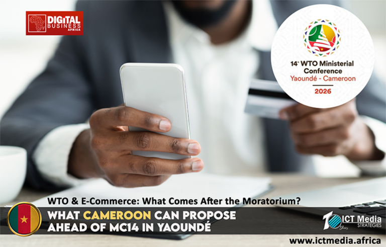 WTO, E-Commerce and MC14 in Yaoundé: How Cameroon Can Reconcile Development, Digital Taxation and Plurilateral Agreements