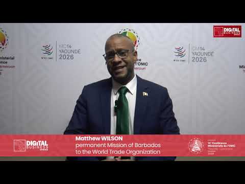 Matthew Wilson [Barbade] à la CM14 de l’OMC à Yaoundé : « Nous souhaitons un programme de travail ambitieux sur le commerce électronique » 