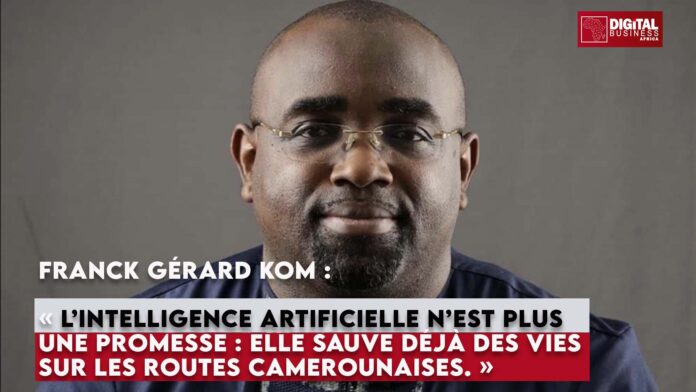 Franck Gérard Kom : « L’intelligence artificielle n’est plus une promesse : elle sauve déjà des vies sur les routes camerounaises. »