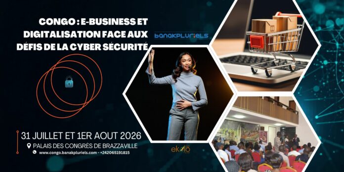 #EBusinessDays2026 : Brazzaville s’apprête à devenir la capitale africaine de l’E-business et de la cybersécurité #EBusinessDays2026 : Brazzaville s’apprête à devenir la capitale africaine de l’E-business et de la cybersécurité