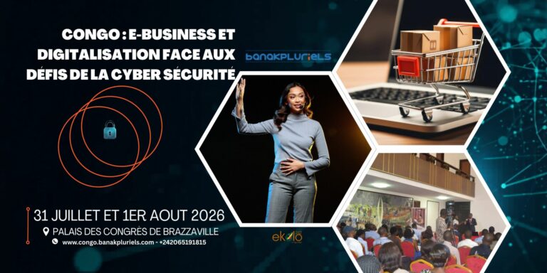 #EBusinessDays2026 : Brazzaville s’apprête à devenir la capitale africaine de l’E-business et de la cybersécurité
