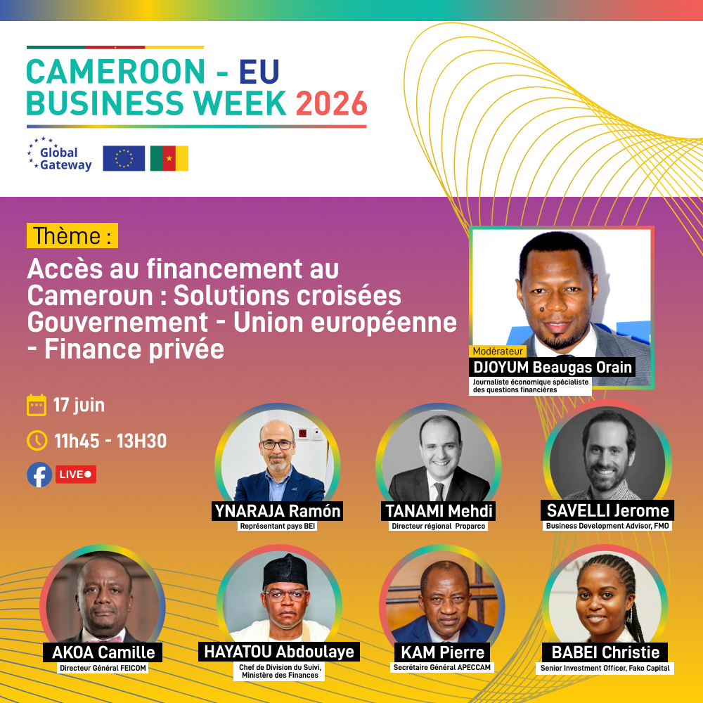 Cameroon–EU Business Week 2026 : 200 milliards FCFA de garantie de l’État et des guichets européens de la BEI, de FMO et de Proparco pour financer les PME